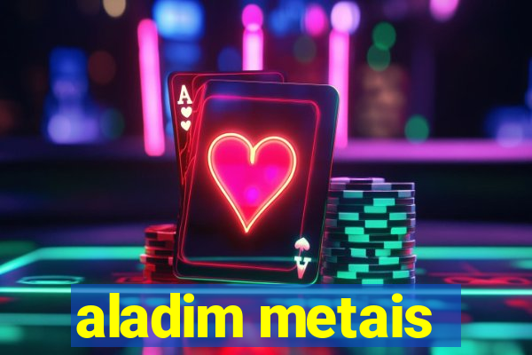 aladim metais